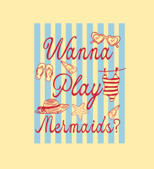 Wanna Play Mermaids